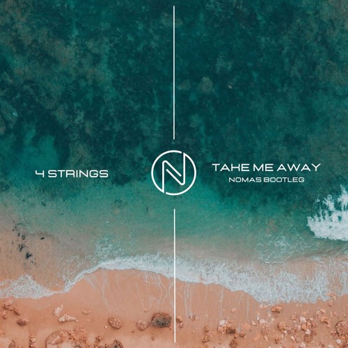 Menselijk ras Fluisteren capsule Stream 4 Strings - Take Me Away (Nomas Bootleg)(FREE DOWNLOAD) by Nomas |  Listen online for free on SoundCloud