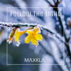 MΛXKLΛ - Follow The Light