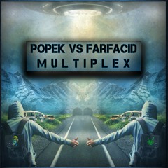 Multiplex - [Popek Vs Farfacid]