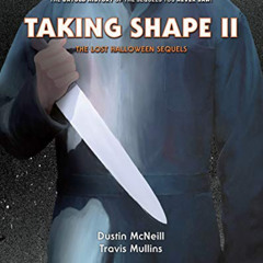 [Get] PDF 🎯 Taking Shape II: The Lost Halloween Sequels by  Dustin McNeill &  Travis