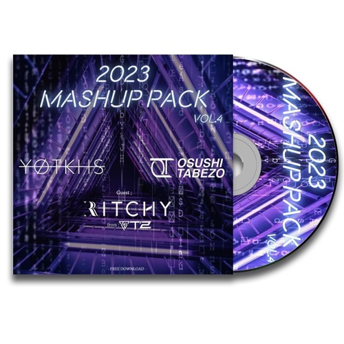 2023 MASHUP PACK  YO-TKHS & OSUSHI-TABEZO & RITCHY【BUY = FREE DOWNLOAD】