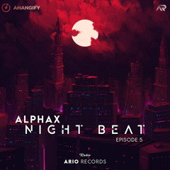 Night Beat EP05 "Alphax" Ario Session 083
