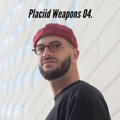 Placiid Weapons // April