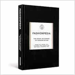 GET PDF √ Fashionpedia - The Visual Dictionary Of Fashion Design by Fashionary EBOOK