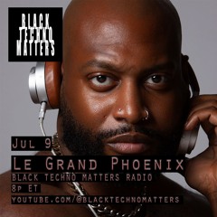 Le Grand Phoenix - Black Techno Matters