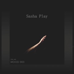 Sasha Play - Mood 003