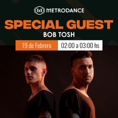 Special Guest Metrodance @ Bob Tosh