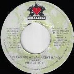 Prince Bob - Pleasure At Jah Right Hand