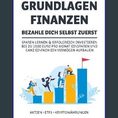 Ebook PDF  💖 GRUNDLAGEN FINANZEN BEZAHLE DICH SELBST ZUERST: Sparen lernen & erfolgreich investier