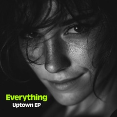 Everything [Uptown] (Original Mix)