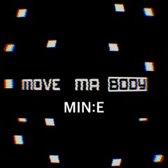 Move Ma Body