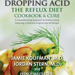 EBOOK Dropping Acid: The Reflux Diet Cookbook & Cure