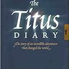 View [PDF EBOOK EPUB KINDLE] The Titus Diary (First-Century Diaries (Seedsowers)) by Gene Edwards �