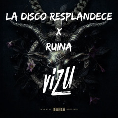 La Disco Resplandece x Ruina (ViZu Mashup 95 BPM) FREE DOWNLOAD