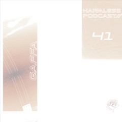 HRMLSS PODCAST SERIES 041 // GAFFA