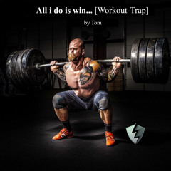 All i do is win... [Workout-Trap]