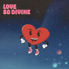 Love So Divine w/ MAE B