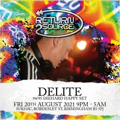 DJ Delite - Return 2 Source 20th Aug 2021 B'ham Promo Mix (94 / 95 Happy Hardcore)