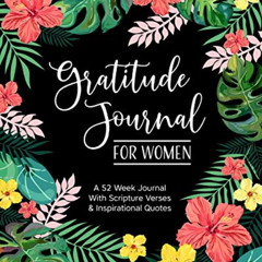 [Get] EBOOK 📫 Gratitude Journal for Women: A 52 Week Journal With Scripture Verses &