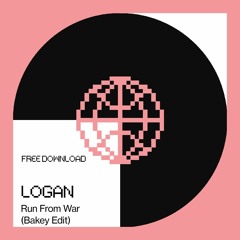 Logan - Run From War (Bakey Edit)FREE DL