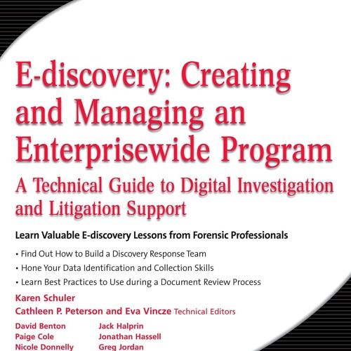 PDF read online E-discovery: Creating and Managing an Enterprisewide Program: A Technical Guide