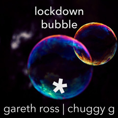 Lockdown - Bubble - April - 2020