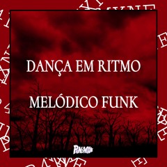 DANÇA EM RITMO MELÓDICO FUNK