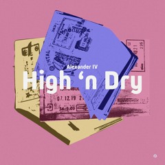 Alexander IV - High 'n Dry