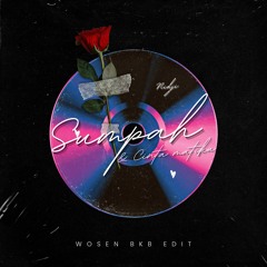 SUMPAH DAN CINTA MATIKU (WOSEN BKB EDIT) BUY = FREE DOWNLOAD