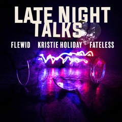 Flewid X Kristie Holiday X Fateless - Late Night Talks