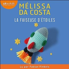 Livre Audio Gratuit 🎧 : La Faiseuse D’étoiles, De Mélissa Da Costa