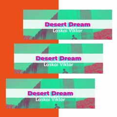 Laskai Viktor - Desert Dream (Original Mix) FREE DL