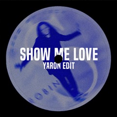 Show Me Love - Yaron Edit (Instrumental) [Vocal Mix Free DL]