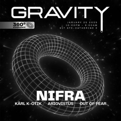 OUT OF FEAR LIVE @ GRAVITY 360 WITH NIFRA [01.25.2025]