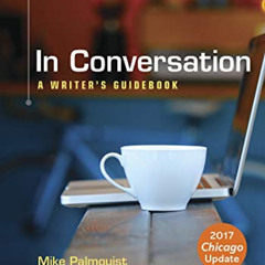 [Access] KINDLE 📂 In Conversation: A Writer's Guidebook by  Mike Palmquist &  Barbar