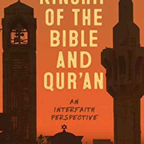 [Get] PDF 🖊️ Kinship of the Bible and Qur'an: An Interfaith Perspective by  Ted Brow