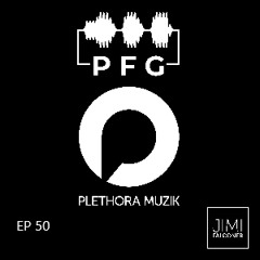 PFG Presents ALCHEMY - EP50 [Plethora Muzik] Jimi Falconer All Night Long