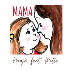 Maja Feat. Petie - Mama (Wonderful Human Being)