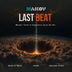 Last Beat - Ultimate Melodic Techno & Prog House Journey By Makov