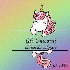 Read PDF 📚 Gli unicorni. Album da colorare: Libro divertente, con immagini di simpatici unicorni.