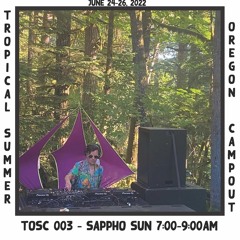 Sappho - TOSC 003 - Live at Tropical Oregon Summer Campout June 26, 2022