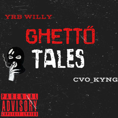 Ghetto Tales (with CVO_Kyng)