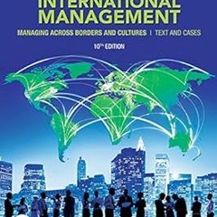 International Management: Managing Across Borders and Cultures, Text and Cases BY: Helen Deresk