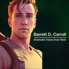 Barrett D. Carroll - Dramatic Voice Over Reel