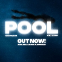 Gravagerz x Kiki Wera - Pool (OUT NOW on all Platforms)
