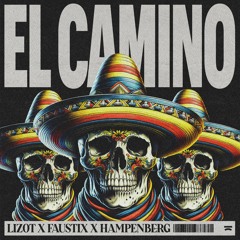 LIZOT, Faustix & Hampenberg - El Camino