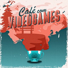 Café com Videogames #156 - Resumão da Future Games Show e mais