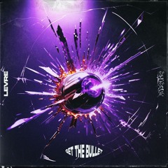 LEVRE - GET THE BULLET [Free DL]