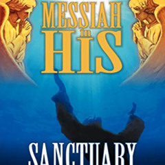 VIEW EBOOK 📑 Messiah in His Sanctuary by  F.C. Gilbert EBOOK EPUB KINDLE PDF