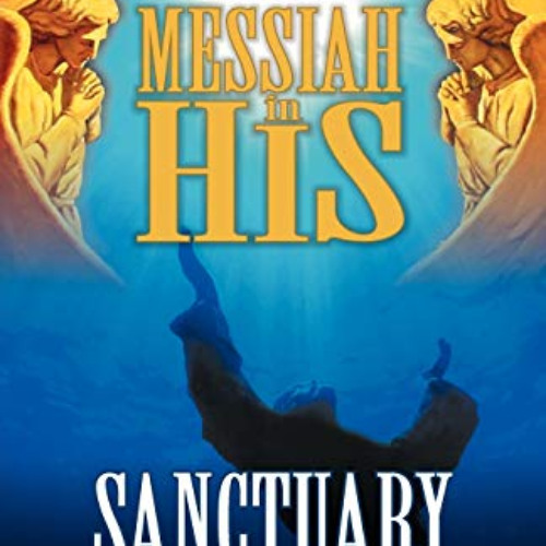 VIEW EBOOK 📑 Messiah in His Sanctuary by  F.C. Gilbert EBOOK EPUB KINDLE PDF